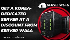 Get a Korea-dedicated server at a discount from Server Wala