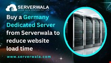 Buy a Germany Dedicated Server from Serverwala to reduce website load time