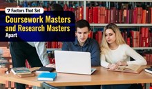 7 Factors That Set Coursework Masters and Research Masters Apart