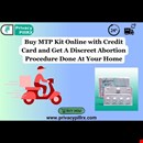Buy MTP Kit Online with Credit Card and Get A Discreet Abortion Procedure Done At Your Home