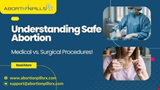Understanding Safe Abortion: Medical vs Surgical Procedures