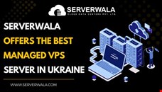 Serverwala offers the Best Managed VPS Server in Ukraine 