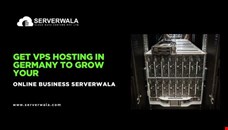 Get VPS Hosting in Germany from Serverwala to Grow your Online Business 