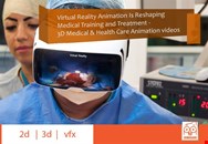 Virtual Reality and 3D Medical Animation Is Reshaping Medical Training and Treatment at Pep creation